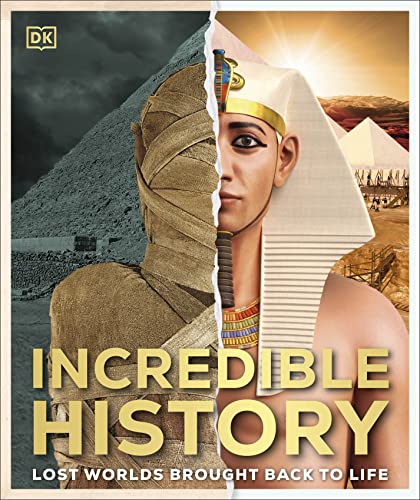 Incredible History: Lost Worlds Brought Back to Life (DK Back to Life History) von DK